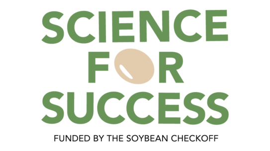 Science for Success - Funded by the Soybean Checkoff